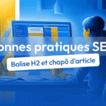 , Faut-il utiliser la balise H2 comme chapô d’article ?